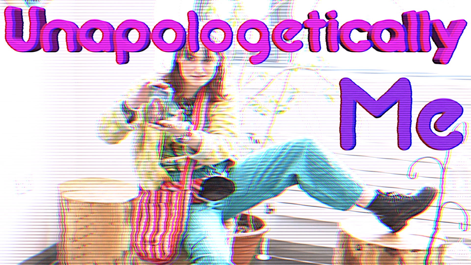 Unapologetically Me