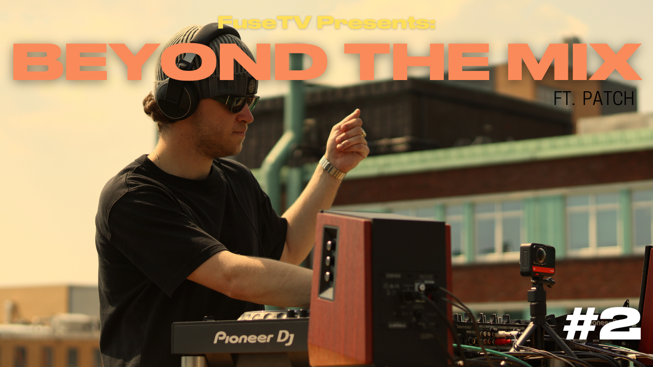BEYOND THE MIX: EPISODE 2 - PATCH