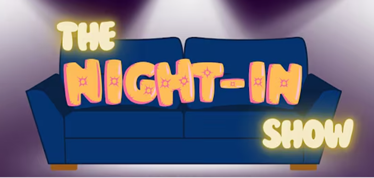 The Night-In Show
